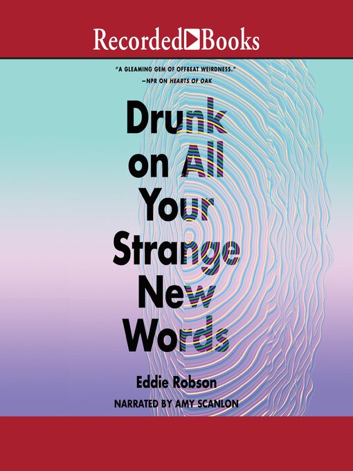 Title details for Drunk on All Your Strange New Words by Eddie Robson - Available